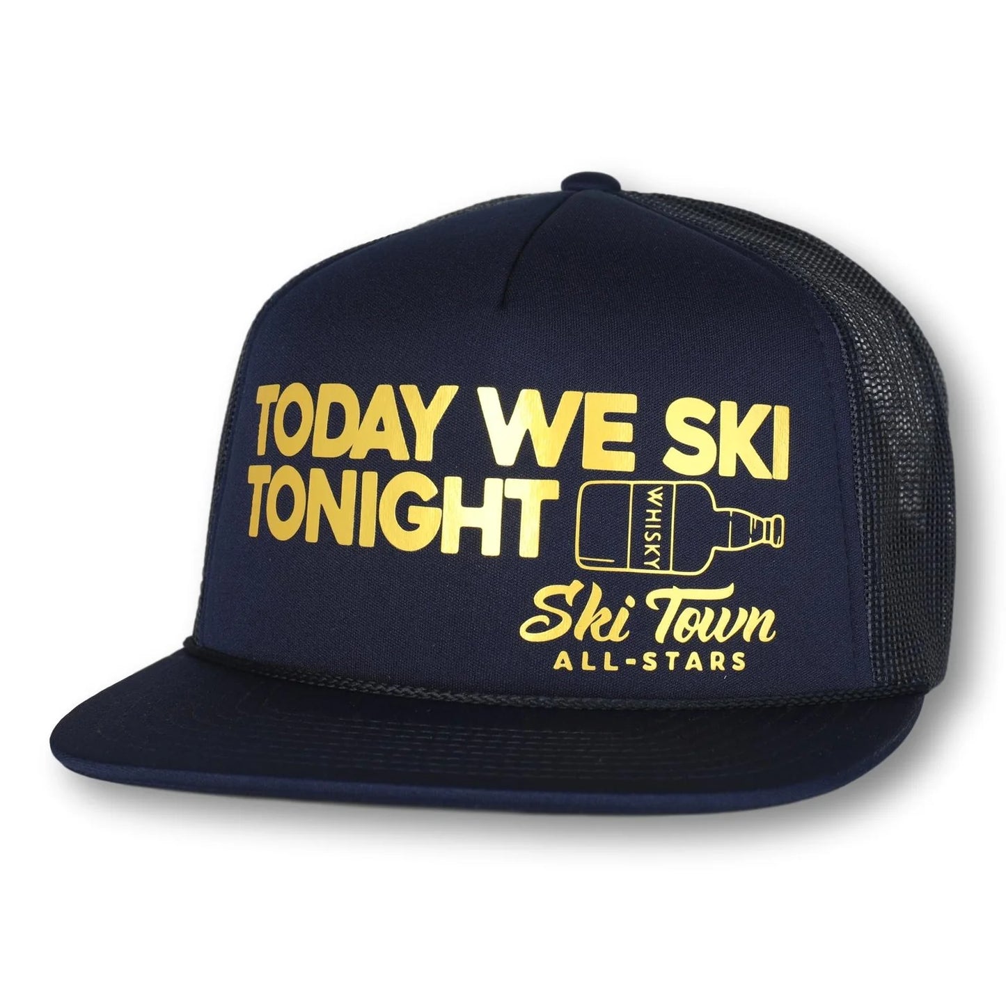 Today We Ski Tonight We Trucker Hat